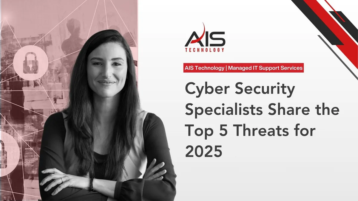 Cyber Security Specialists Share the Top 5 Threats for 2025