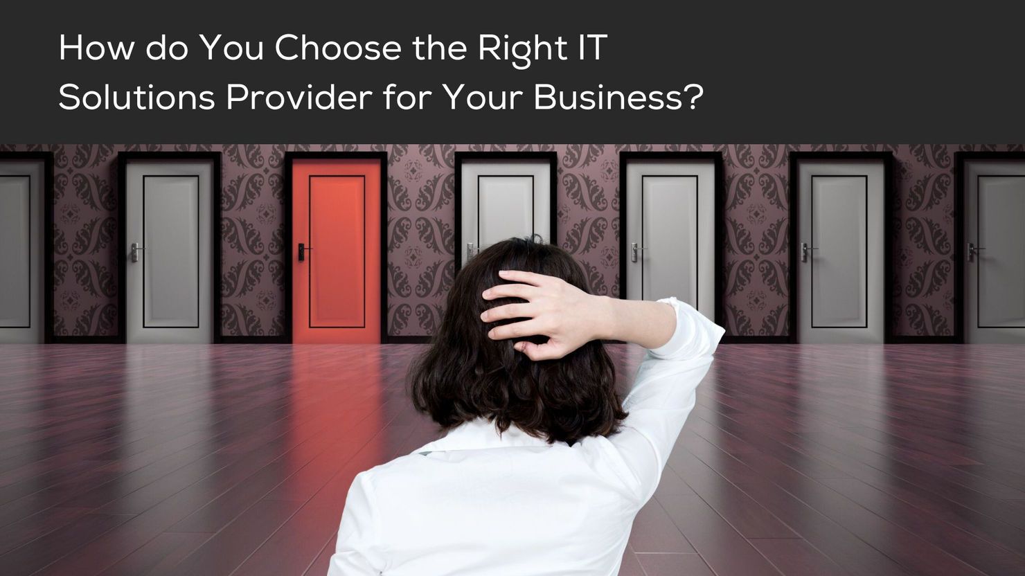 Choosing the right IT Solutions provider, selection of doors