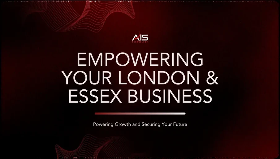 AIS: Empowering Your London & Essex Business